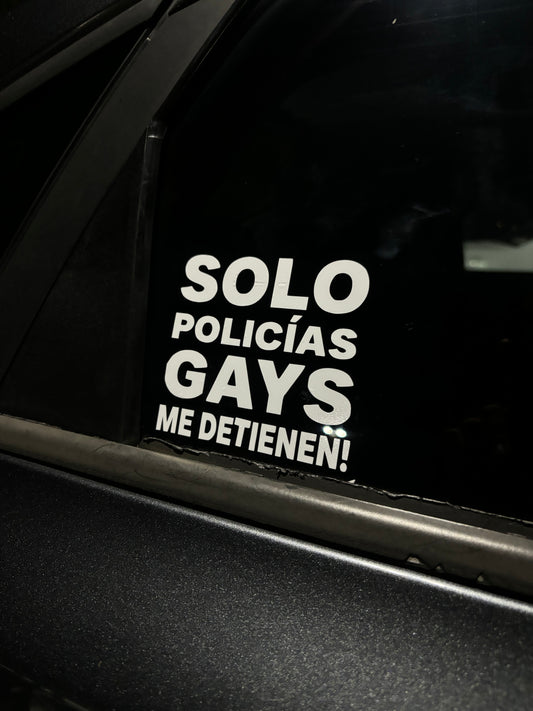 Solo policías gays me detienen stickers